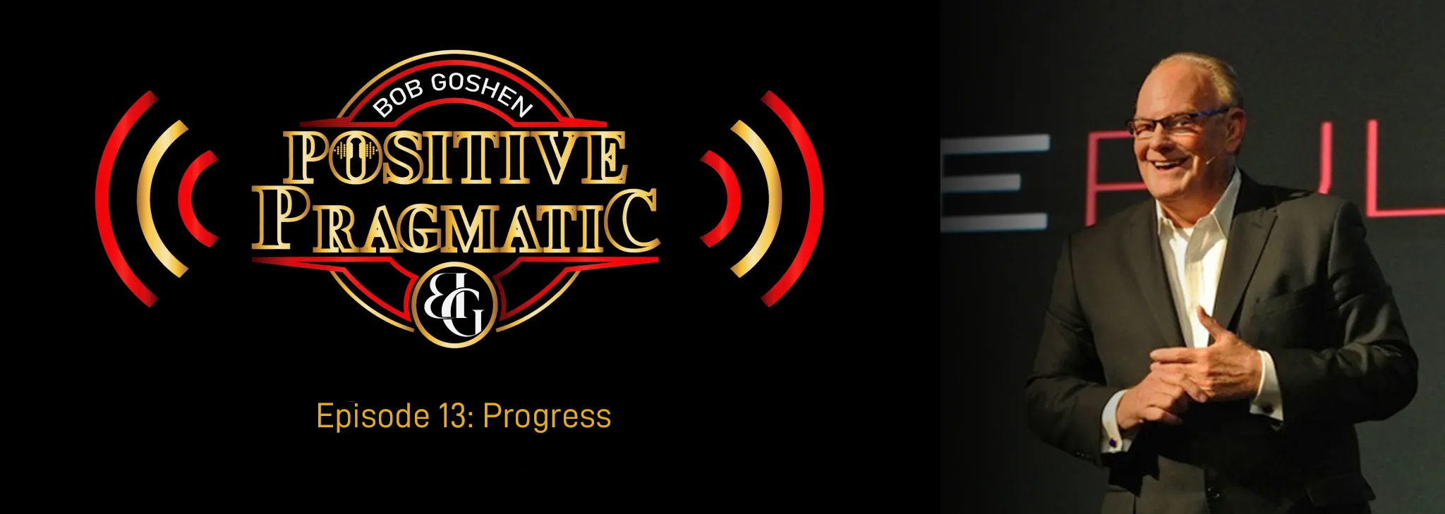 Positive Pragmatic: Episode 13 – Progress